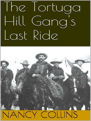 cover image of The Tortuga Hill Gang's Last Ride